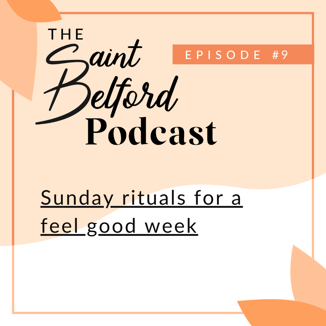 #9: Sunday Rituals for a Feel Good Week