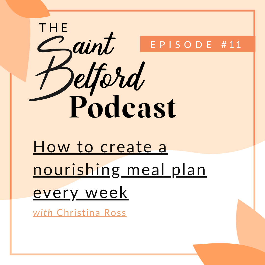 #11 - How to create a nourishing meal plan every week (hot tips from a Dietitian)