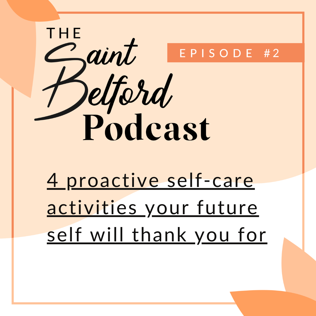 #2: 4 Proactive Self-Care Activities Your Future Self Will Thank You For
