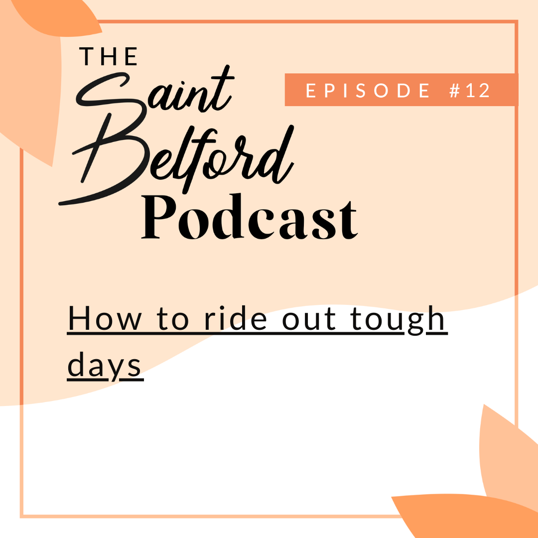 #12: How to ride out tough days