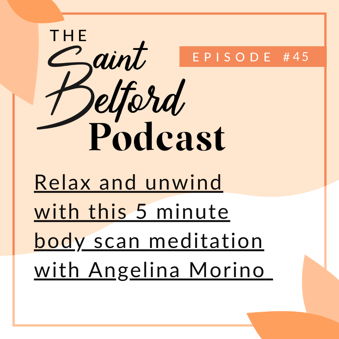 #45: Relax and unwind with this 5 minute body scan meditation